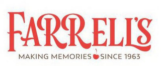FARRELL'S MAKING MEMORIES SINCE 1963 logo