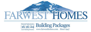 FARWEST HOMES MATERIAL OPTIMIZATION 161624 LASER MARKING PRECISION BUILDING PACKAGES WWW.FARWESTHOMES.COM SINCE 1947 logo