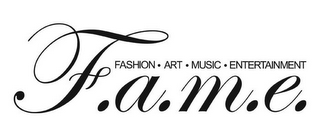 FASHION · ART · MUSIC · ENTERTAINMENT F.A.M.E. logo