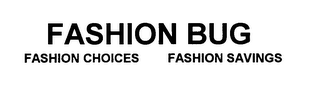 FASHION BUG FASHION CHOICES FASHION SAVINGS logo
