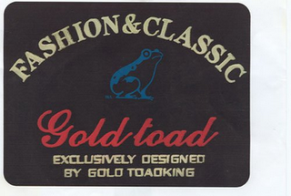FASHION & CLASSIC GOLD TOAD EXCLUSIVELY DESIGNED BY GOLD TOADKING logo