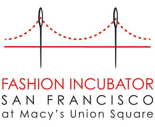 FASHION INCUBATOR SAN FRANCISCO AT MACY'S UNION SQUARE