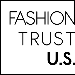 FASHION TRUST U.S.