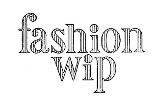 FASHION WIP