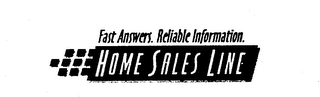 FAST ANSWERS. RELIABLE INFORMATION. HOME SALES LINE logo