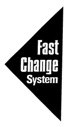 FAST CHANGE SYSTEM
