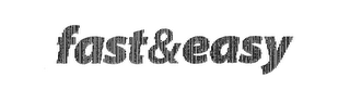 FAST & EASY