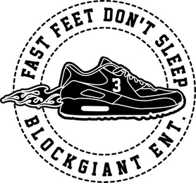 FAST FEET DON'T SLEEP BLOCKGIANT ENT. 3 logo