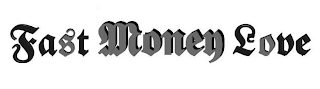 FAST MONEY LOVE logo