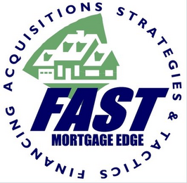 FAST MORTGAGE EDGE FINANCING ACQUISITIONS STRATEGIES & TACTICS logo
