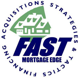 FAST MORTGAGE EDGE FINANCING ACQUISITIONS STRATEGIES & TACTICS logo