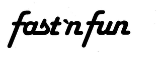FAST 'N FUN
