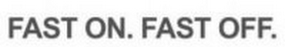 FAST ON. FAST OFF. logo