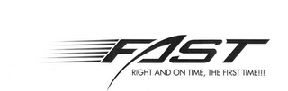 FAST RIGHT AND ON TIME, THE FIRST TIME!!! logo