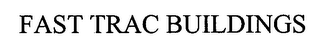 FAST TRAC BUILDINGS logo