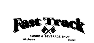 FAST TRACK SMOKE & BEVERAGE SHOP WHOLESALE RETAIL logo