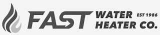 FAST WATER HEATER CO. EST 1986 logo