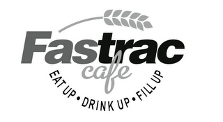 FASTRAC CAFÉ - EAT UP, DRINK UP, FILL UP logo