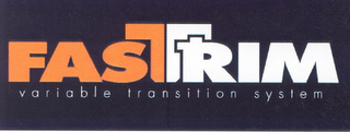 FASTRIM VARIABLE TRANSITION SYSTEM logo