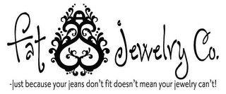 FAT ASS JEWELRY CO. -JUST BECAUSE YOUR JEANS DON'T FIT DOESN'T MEAN YOUR JEWELRY CAN'T! logo