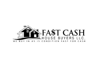FA$T CASH HOUSE BUYERS LLC, WE BUY IN AS IS CONDITION FAST FOR CASH logo