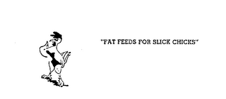 "FAT FEEDS FOR SLICK CHICKS" logo