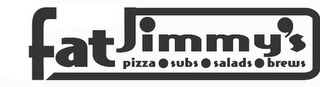 FAT JIMMY'S PIZZA SUBS SALADS BREWS logo