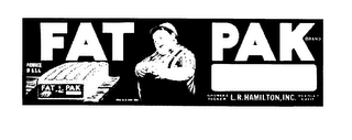 FAT PAK BRAND PRODUCT OF USA FAT PAK GROWER & PACKER, L. R. HAMILTON, INC. REEDLEY, CALIF REG. U. S. PAT. OFF. logo