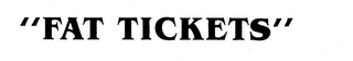 "FAT TICKETS" logo