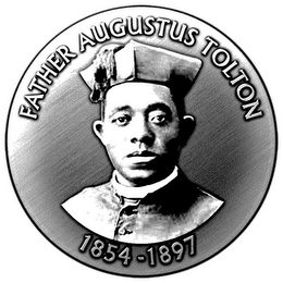 FATHER AUGUSTUS TOLTON 1854-1897 logo