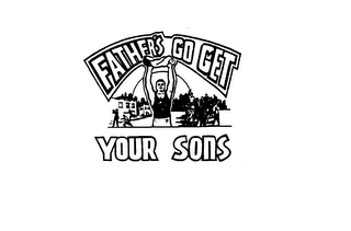 FATHER'S GO GET YOUR SONS logo