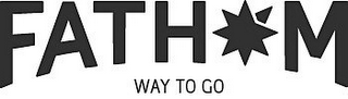 FATHOM WAY TO GO logo