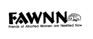 FAWNN FRIENDS OF ABORTED WOMEN ARE NEEDED NOW logo
