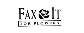FAX IT FOR FLOWERS