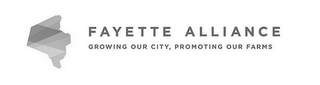 FAYETTE ALLIANCE GROWING OUR CITY, PROMOTING OUR FARMS logo
