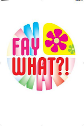 FAYWHAT?! logo