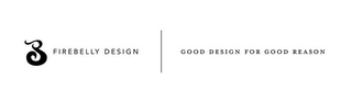 FB FIREBELLY DESIGN GOOD DESIGN FOR GOOD REASON logo