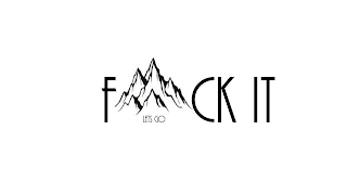 FCK IT LETS GO logo