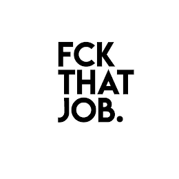 FCK THAT JOB. logo