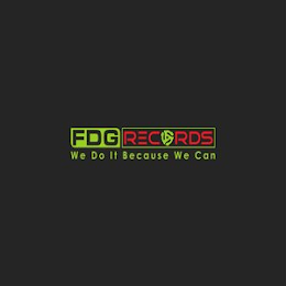 FDG RECORDS WE DO IT BECAUSE WE CAN logo