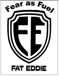 FE FAT EDDIE FEAR AS FUEL logo
