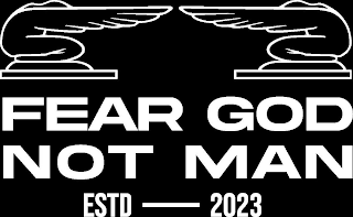 FEAR GOD NOT MAN ESTD----2023 logo