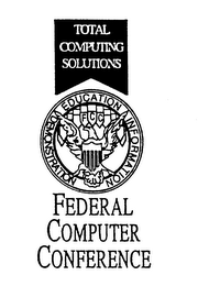 FEDERAL COMPUTER CONFERENCE EDUCATION INFORMATION DEMONSTRATION TOTAL COMPUTING SOLUTIONS logo