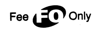 FEE FO ONLY