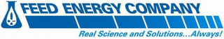 FEED ENERGY COMPANY REAL SCIENCE AND SOLUTIONS...ALWAYS! logo