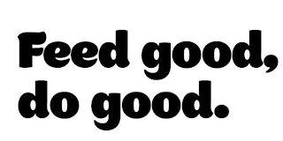 FEED GOOD, DO GOOD. logo