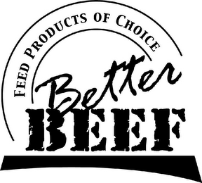 FEED PRODUCTS OF CHOICE BETTER BEEF logo