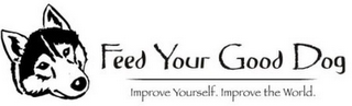 FEED YOUR GOOD DOG IMPROVE YOURSELF. IMPROVE THE WORLD. logo