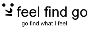 FEEL FIND GO GO FIND WHAT I FEEL logo