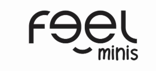 FEEL MINIS